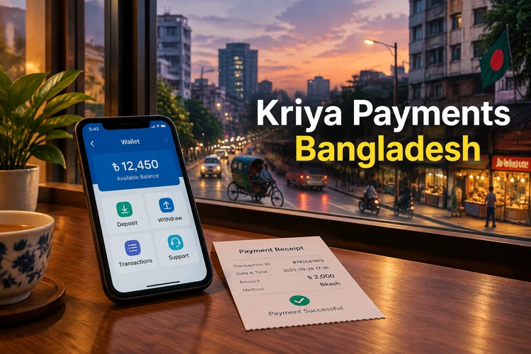 Kriya Payments Bangladesh Local Wallets and BDT Transactions